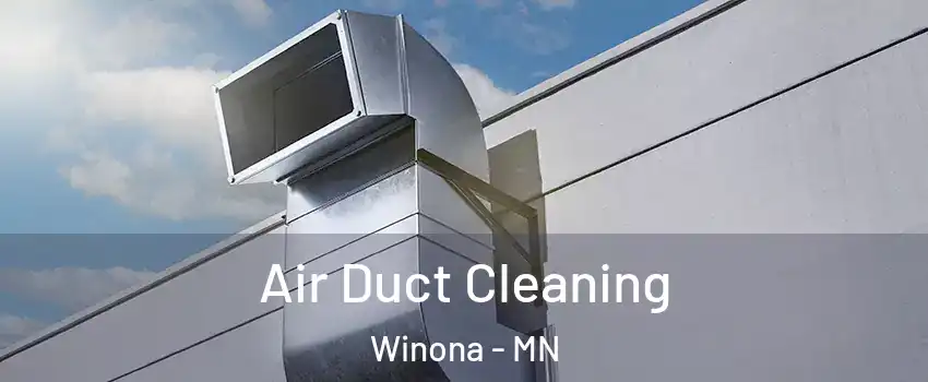  Air Duct Cleaning Winona - MN