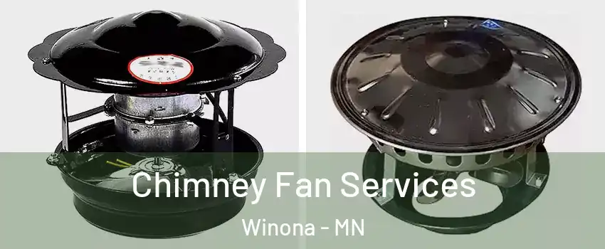  Chimney Fan Services Winona - MN