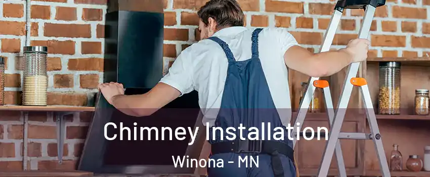  Chimney Installation Winona - MN