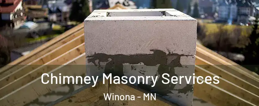  Chimney Masonry Services Winona - MN