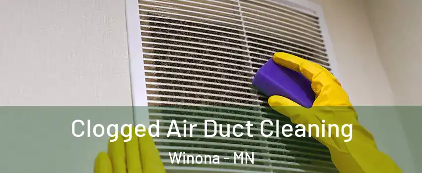  Clogged Air Duct Cleaning Winona - MN