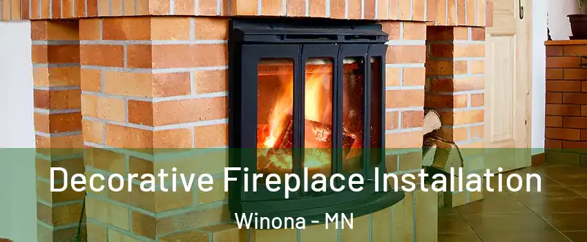  Decorative Fireplace Installation Winona - MN
