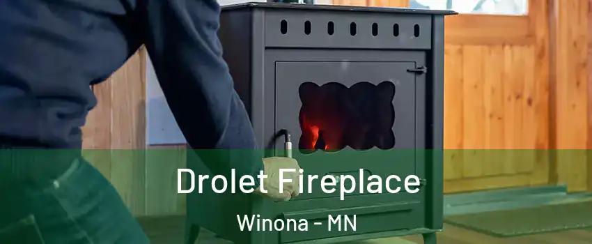  Drolet Fireplace Winona - MN