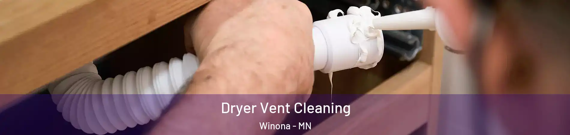  Dryer Vent Cleaning Winona - MN