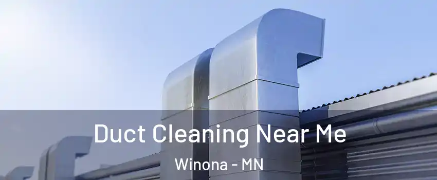  Duct Cleaning Near Me Winona - MN