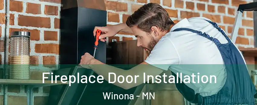  Fireplace Door Installation Winona - MN