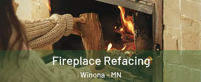  Fireplace Refacing Winona - MN