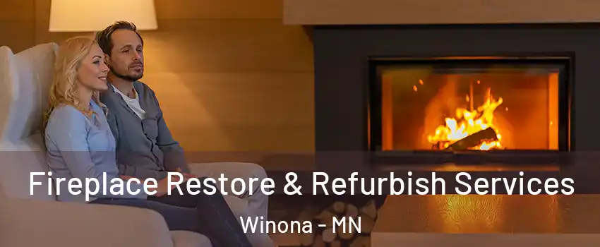  Fireplace Restore & Refurbish Services Winona - MN