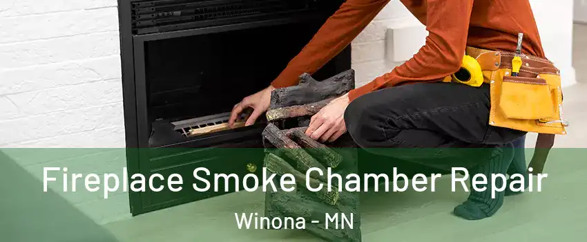  Fireplace Smoke Chamber Repair Winona - MN