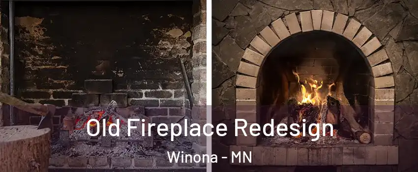  Old Fireplace Redesign Winona - MN