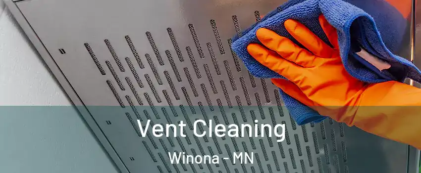  Vent Cleaning Winona - MN