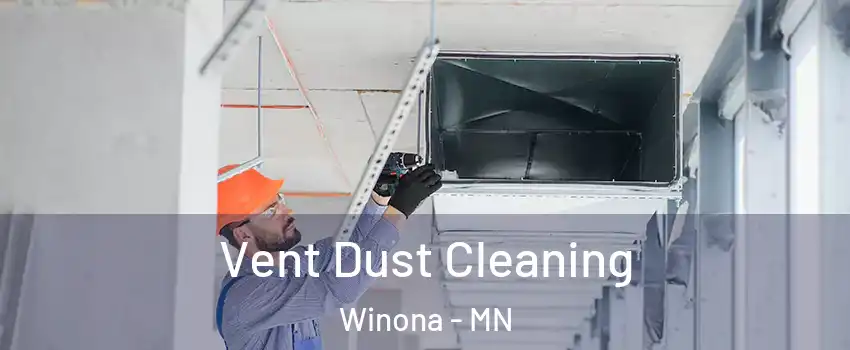  Vent Dust Cleaning Winona - MN