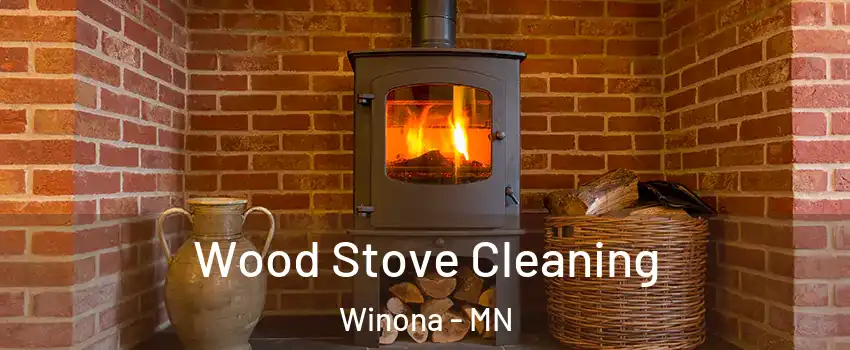  Wood Stove Cleaning Winona - MN